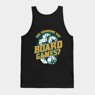 Did Someone Say Board Games Tank Top